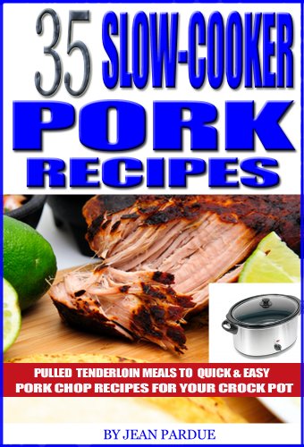 35 Slow Cooker Pork Recipes: Pulled Tenderloin Meals to Quick and Easy Pork Chop Recipes for Your Crock Pot