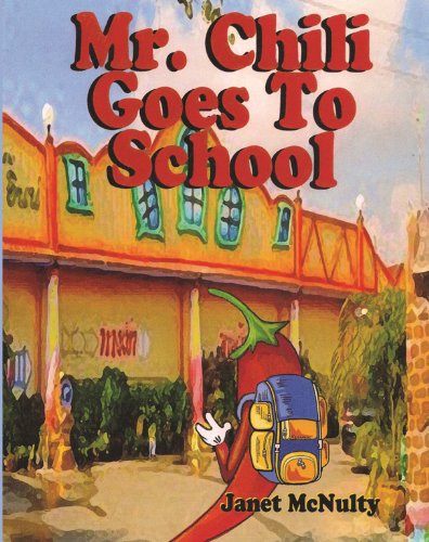 Mr. Chili Goes To School (A Children's Ebook for First Graders and Younger.)