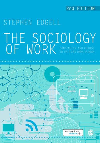 The Sociology of Work: Continuity and Change in Paid and Unpaid Work