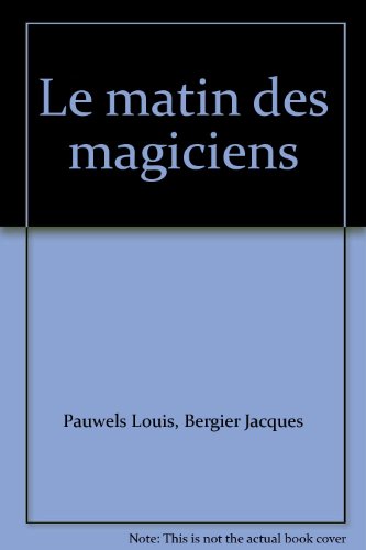 Le matin des magiciens