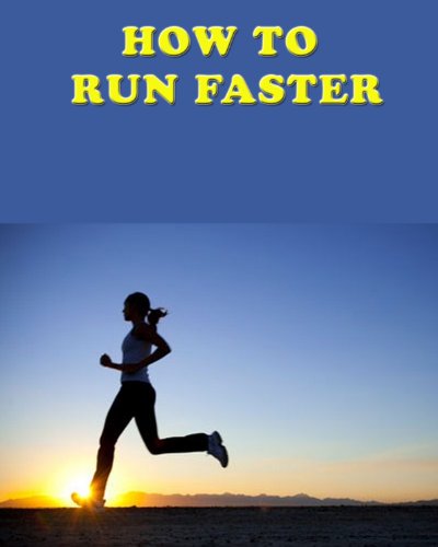 How To Run Faster