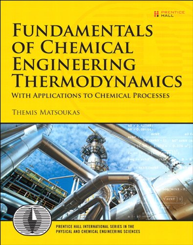 Fundamentals of Chemical Engineering Thermodynamics (Prentice Hall International Series in the Physical and Chemical Engineering Sciences)