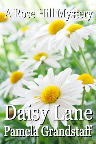 Daisy Lane (Rose Hill Mystery Series Book 5)