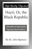 Hayti; Or, the Black Republic