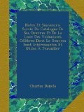 Notes Et Souvenirs: Suivie Du Catalogue De Ses Oeuvres Et De La Liste Des Violonistes CÃ©lÃ¨bres Dont Le Oeuvres Sont IntÃ©ressantes Et Utiles Ã€ Travailler (French Edition)