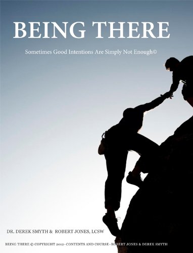 Being There: Sometimes Good Intentions Are Simply Not Enough