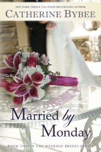Married by Monday (Weekday Brides Series, Book 2)