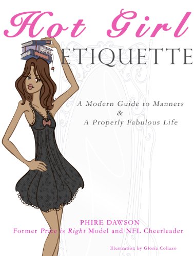 Hot Girl Etiquette: A Modern Guide to Manners & A Properly Fabulous Life