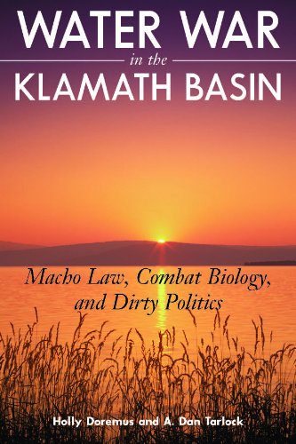 Water War in the Klamath Basin: Macho Law, Combat Biology, and Dirty Politics