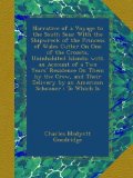 Narrative of a Voyage to the South Seas: With the Shipwreck of the Princess of Wales Cutter On One of the Crozets, Uninhabited Islands; with an ... by an American Schooner : To Which Is