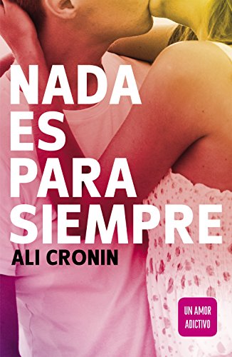 Nada es para siempre (Girl Heart Boy 1): Un amor adictivo (Spanish Edition)