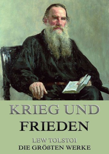 Krieg und Frieden: VollstÃ¤ndige Ausgabe (German Edition)