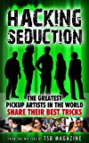 Seduction Hacks:  The Greatest Pickup Artists in the World Share Their Greatest Tricks