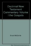 Doctrinal New Testament Commentary Volume I the Gospels
