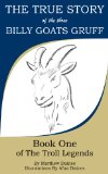 The True Story Of The Three Billy Goats Gruff (The Troll Legends Book 1)
