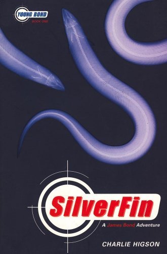 Young Bond Series, The: Silverfin - Book One: A James Bond Adventure by Higson, Charlie published by Miramax (2005) [Paperback]