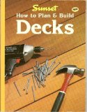 How to Plan and Build Decks by Books, Sunset published by Sunset Publishing (1980) [Paperback]
