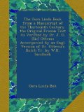 The Oera Linda Book from a Manuscript of the Thirteenth Century. the Original Frisian Text As Verified by Dr. J. O. [Sic] Ottema Accompanied by an ... Dutch Tr. by W.R. Sandbach (Frisian Edition)