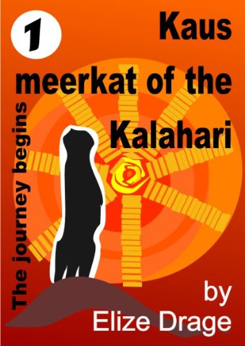 Kaus, meerkat of the Kalahari (Book 1 - The journey begins)