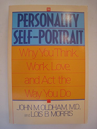 Personality Self-Portrait - Why You Think, Work, Love and Act the Way You Do (1stBantam/1st/1991) "Oldham