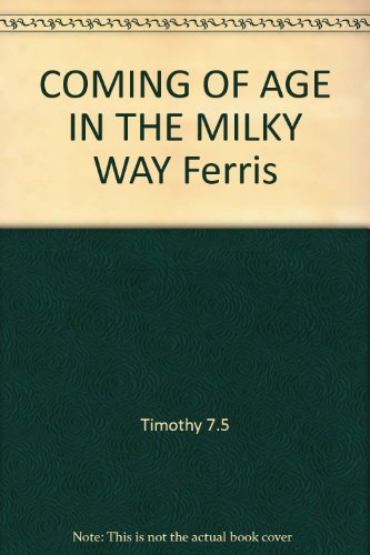 COMING OF AGE IN THE MILKY WAY "Ferris