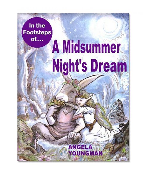 In the Footsteps of A Midsummer Night's Dream (In the footsteps of.... Book 11)