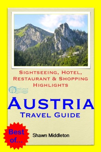 Austria Travel Guide - Sightseeing, Hotel, Restaurant & Shopping Highlights (Illustrated)