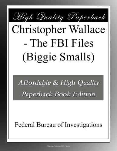 Christopher Wallace - The FBI Files (Biggie Smalls)