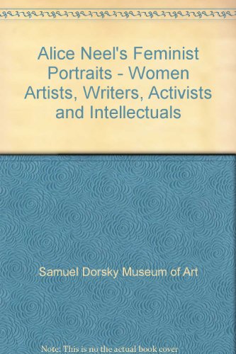 Alice Neel's Feminist Portraits - Women Artists, Writers, Activists and Intellectuals