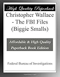 Christopher Wallace - The FBI Files (Biggie Smalls)