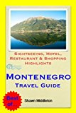 Montenegro (with Dubrovnik, Croatia) Travel Guide - Sightseeing, Hotel, Restaurant & Shopping Highlights (Illustrated)