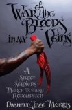 War of the Bloods in My Veins: A Street Soldier's March Toward Redemption 1st (first) edition by Morris, DaShaun Jiwe published by Scribner (2008) [Hardcover]