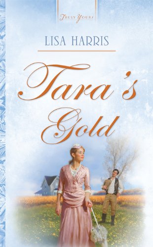 Tara's Gold (Truly Yours Digital Editions Book 752)