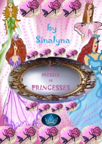 The dresses of princesses