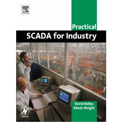 [ [ [ Practical Scada for Industry [ PRACTICAL SCADA FOR INDUSTRY BY Bailey, David ( Author ) Sep-17-2003[ PRACTICAL SCADA FOR INDUSTRY [ PRACTICAL SCADA FOR INDUSTRY BY BAILEY, DAVID ( AUTHOR ) SEP-17-2003 ] By Bailey, David ( Author )Sep-17-2003 Paperba