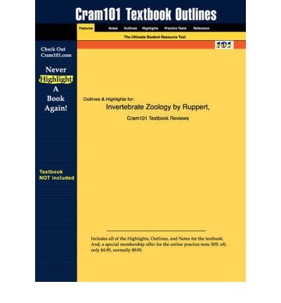 Outlines & Highlights for Invertebrate Zoology by Ruppert & Fox & Barnes ( OUTLINES & HIGHLIGHTS FOR INVERTEBRATE ZOOLOGY BY RUPPERT & FOX & BARNES ) BY Ruppert and Fox and Barnes, 7th Edition( Author ) on Jun-24-2006 Paperback