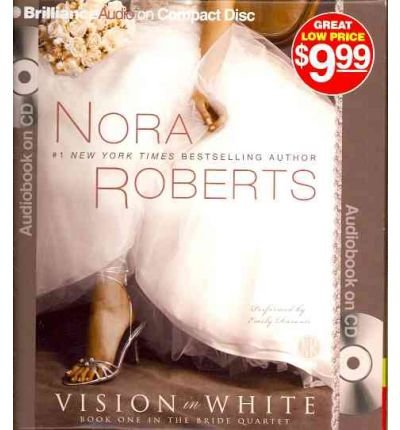 [ Vision in White (Bride Quartet (Audio) #01) [ VISION IN WHITE (BRIDE QUARTET (AUDIO) #01) BY Roberts, Nora ( Author ) May-01-2012[ VISION IN WHITE (BRIDE QUARTET (AUDIO) #01) [ VISION IN WHITE (BRIDE QUARTET (AUDIO) #01) BY ROBERTS, NORA ( AUTHOR ) MAY-