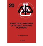 [ [ [ Analytical Pyrolysis of Natural Organic Polymers [ ANALYTICAL PYROLYSIS OF NATURAL ORGANIC POLYMERS BY Moldoveanu, Serban C. ( Author ) Nov-25-1998[ ANALYTICAL PYROLYSIS OF NATURAL ORGANIC POLYMERS [ ANALYTICAL PYROLYSIS OF NATURAL ORGANIC POLYMERS