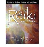 [ THE REIKI TEACHER'S MANUAL: A GUIDE FOR TEACHERS, STUDENTS AND PRACTITIONERS ] By Zion, Tina M ( Author) 2008 [ Paperback ]