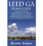 [ LEED GREEN ASSOCIATE EXAM GUIDE (LEED GA) COMPREHENSIVE STUDY MATERIALS, SAMPLE QUESTIONS, MOCK EXAM, GREEN BUILDING LEED CERTIFICATION, AND SUSTAINAB ] By Chen, Gang ( Author) 2009 [ Paperback ]