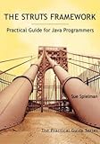 [The Struts Framework: Practical Guide for Java Programmers (The Practical Guides)] [Author: Spielman, Sue] [October, 2002]