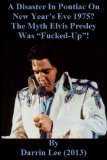 A Disaster In Pontiac On New Year's Eve 1975? Investigating The Allegation Elvis Presley Was "Fucked-Up" On Stage