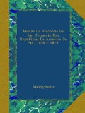 Missão Do Visconde De San Januario Nas Republicas Da America Do Sul, 1878 E 1879 (Portuguese Edition)