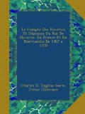 Le Compte Des Recettes Et DÃ©penses Du Roi De Navarre: En France Et En Normandie De 1367 a 1370 (French Edition)