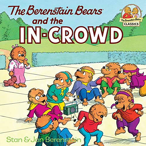 The Berenstain Bears and the In-Crowd (First Time Books(R))