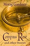 Compass Rose and Other Stories