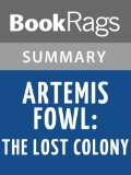 Artemis Fowl: The Lost Colony by Eoin Colfer l Summary & Study Guide