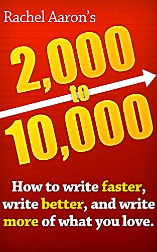 Book Cover 2k to 10k: Writing Faster, Writing Better, and Writing More of What You Love