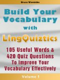 Build Your Vocabulary - The Vocabulary Builder with 105 Useful Words & 420 Quiz Questions!