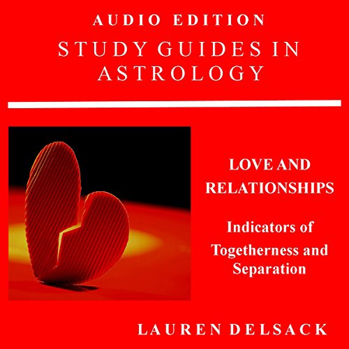 Study Guides in Astrology: Predictive Astrology: Love and Relationships: Indicators of Togetherness and Separation